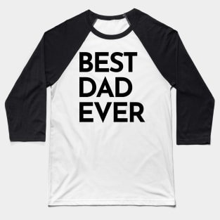 Best Dad Ever. Funny Dad Life Quote. Baseball T-Shirt